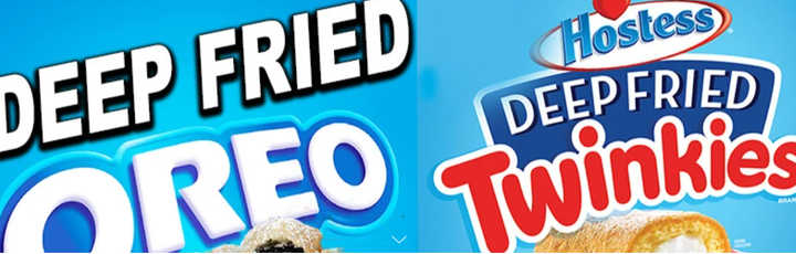 deep-fried Oreos & Twinkies