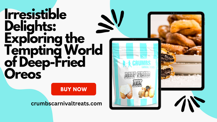 Irresistible Delights: Exploring the Tempting World of Deep-Fried Oreos