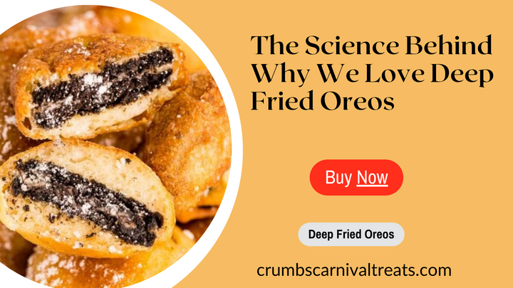 The Science Behind Why We Love Deep Fried Oreos
