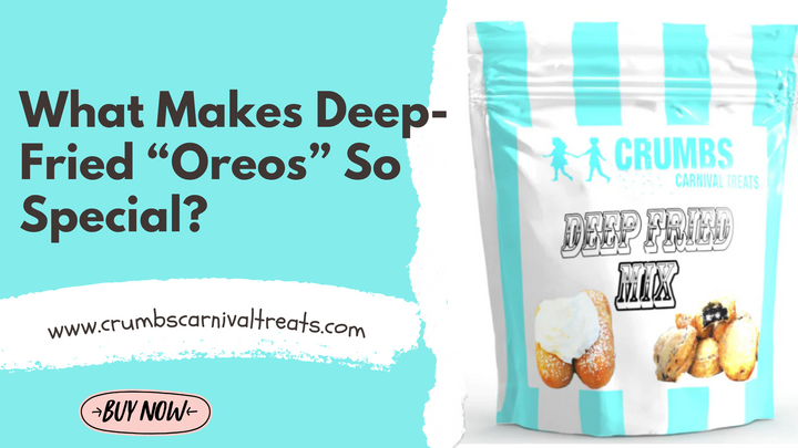 What Makes Deep-Fried “Oreos” So Special?